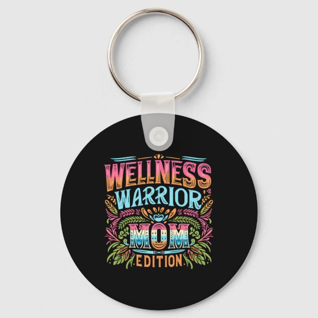 Wellness Warrior Mum Edition  Key Ring (Front)