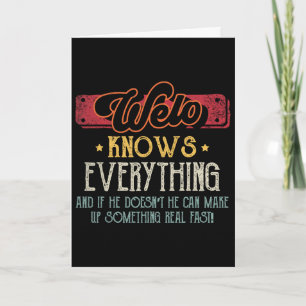 Welo Knows Everything Funny Welo Fathers Day From  Card