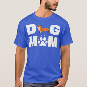 Welsh Corgi Dog Mum Funny Welsh Corgi Dog Lover 15 T-Shirt