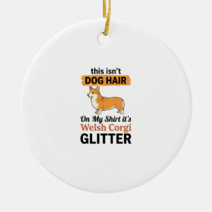 Welsh Corgi Glitter Funny Dog Lover T-Shirt Design Ceramic Ornament