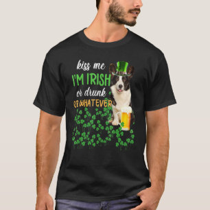 Welsh Corgi Kiss Me I'm Irish Or Drunk Or Whatever T-Shirt