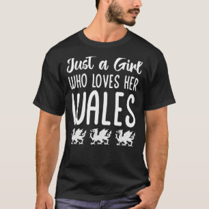 Welsh Home Country Flag Girl Who Loves Her Wales T-Shirt