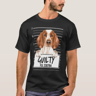 Welsh Springer Spaniel Mugshot Guilty Dog T-Shirt
