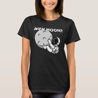 Wen Moon? - Funny Crypto Astronaut Meme T-Shirt