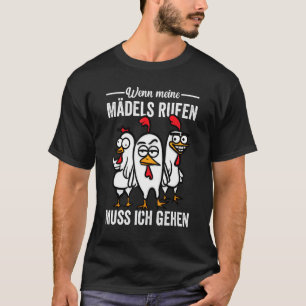 Wenn Meine Mädels Rufen Muss Ich Gehen Chicken Dau T-Shirt