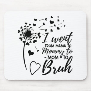 Went From Mum Bruh Shirt Gifts Mothers Day Best Mo Mouse Pad