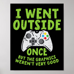 Went Outside Once Game Controller Funny Video Gami Poster