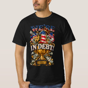 We're #1 in Debt Funny Vintage Economic Humour Tro T-Shirt