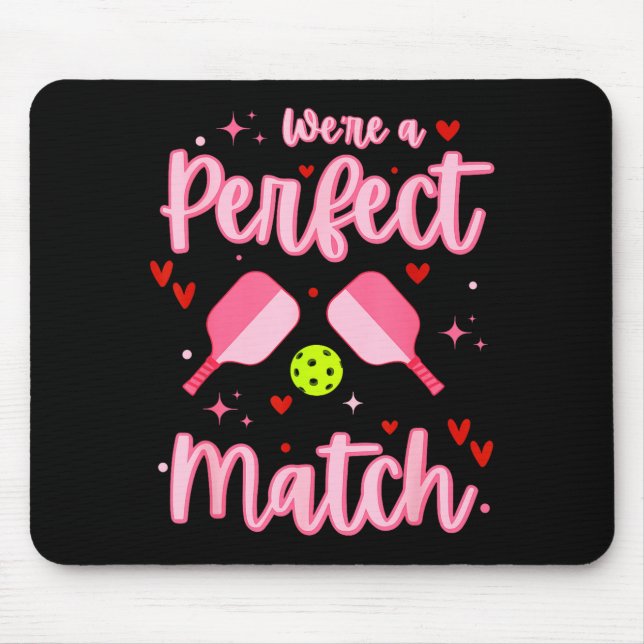 We're A Perfect Match Funny Ckleball Valentines Da Mouse Pad (Front)