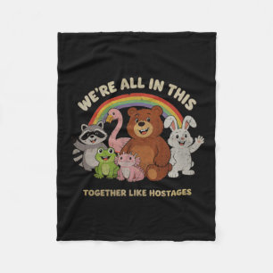 Were All In This Together Like Hostages-Cartoon Fleece Blanket