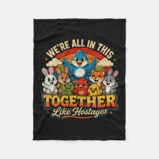 Were-All-In-This-Together-Like-S Fleece Blanket
