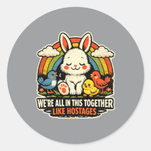 Were-All-In-This-Together-Like-S-Humour Classic Round Sticker