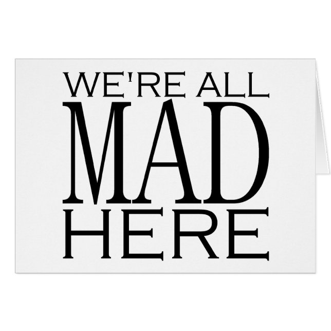 We're All Mad Here (Front Horizontal)