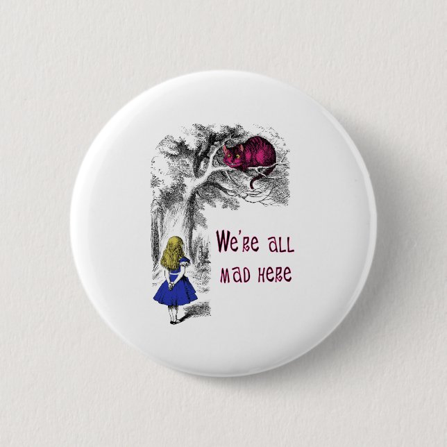 We're All Mad Here 6 Cm Round Badge (Front)