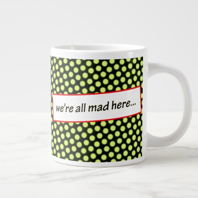 We're All Mad Here... by Aleta Large Coffee Mug (Right)