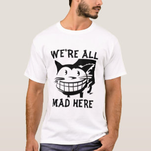We're All Mad here, Cat T-shirts