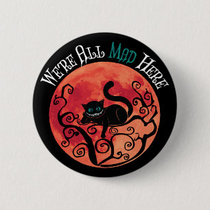 We're All Mad Here - Cheshire Cat Full Moon 6 Cm Round Badge
