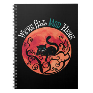 We're All Mad Here - Cheshire Cat Full Moon Notebook