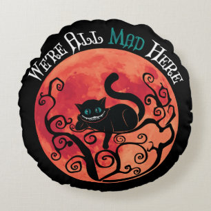 We're All Mad Here - Cheshire Cat Full Moon Round Cushion