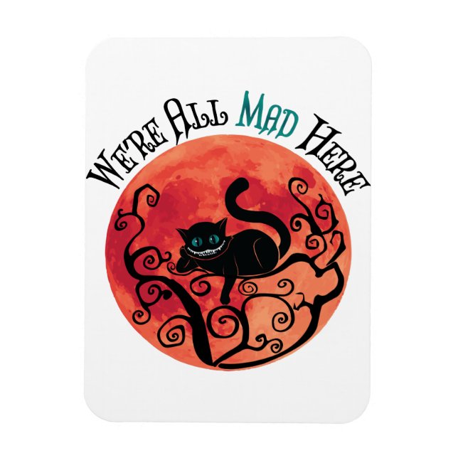 We're All Mad Here - Cheshire Cat Magnet (Vertical)