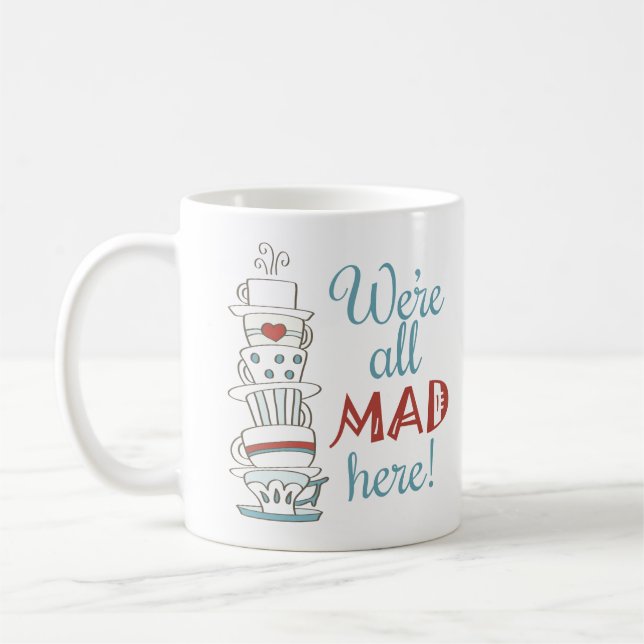We're All Mad Here! Coffee Mug (Left)