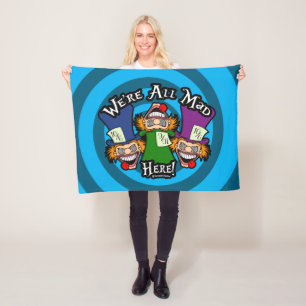 We're All Mad Here Fleece Blanket