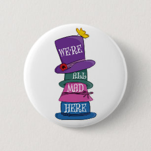 We're All Mad Here Mad Hatter Alice in Wonderland 6 Cm Round Badge