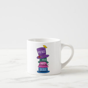We're All Mad Here Mad Hatter Alice in Wonderland Espresso Cup
