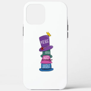 We're All Mad Here Mad Hatter Alice in Wonderland iPhone 12 Pro Max Case