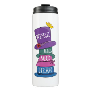 We're All Mad Here Mad Hatter Alice in Wonderland Thermal Tumbler