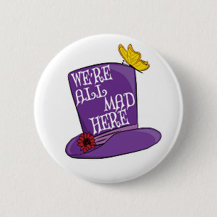 We're All Mad Here - Mad Hatter Hat 6 Cm Round Badge