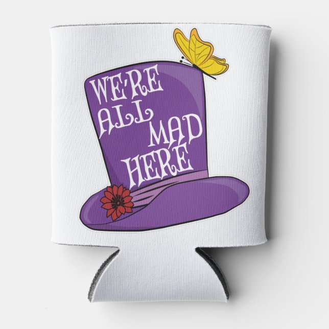 We're All Mad Here - Mad Hatter Hat Can Cooler (Front)