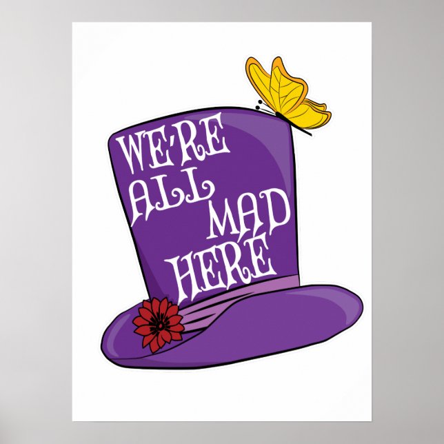 We're All Mad Here - Mad Hatter Hat Poster (Front)