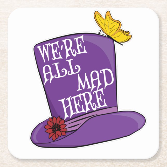 We're All Mad Here - Mad Hatter Hat Square Paper Coaster (Front)