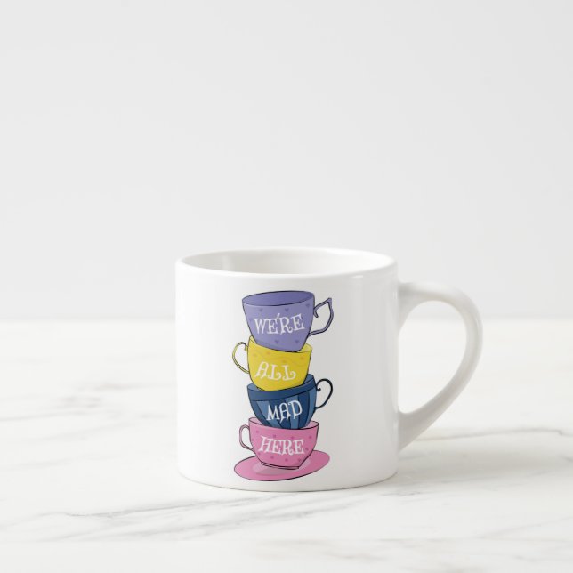 We're All Mad Here - Mad Tea Party Cups (Right)
