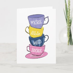 We're All Mad Here - Mad Tea Party Cups Card