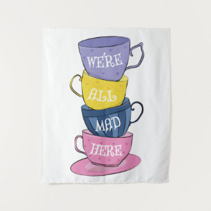 We're All Mad Here - Mad Tea Party Cups Tapestry