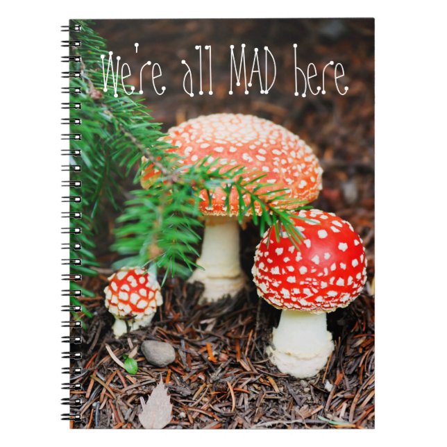 "We're All Mad Here" Mushroom Notebook (Front)