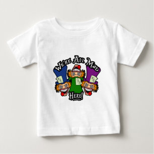 We're All Mad Here! Screwball Graphics Baby T-Shirt