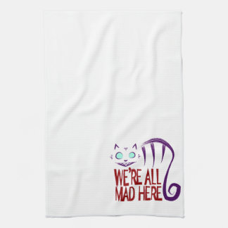 We're All Mad Here Tea Towel