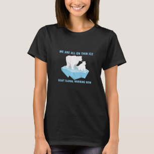 We're All On Thin Ice Fight Global Warming Cute Po T-Shirt