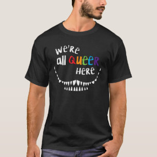 We're All Queer Here Lgbtq Pride Flag Queer Pride  T-Shirt