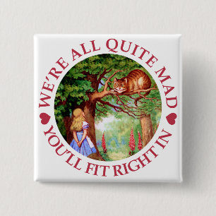 We're All Quite Mad, You'll FIt Right In! 15 Cm Square Badge