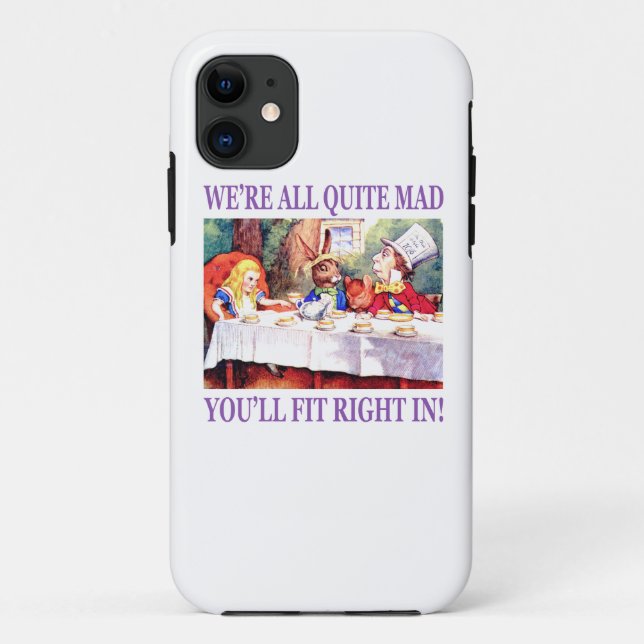 We're All Quite Mad, You'll Fit Right In Case-Mate iPhone Case (Back)