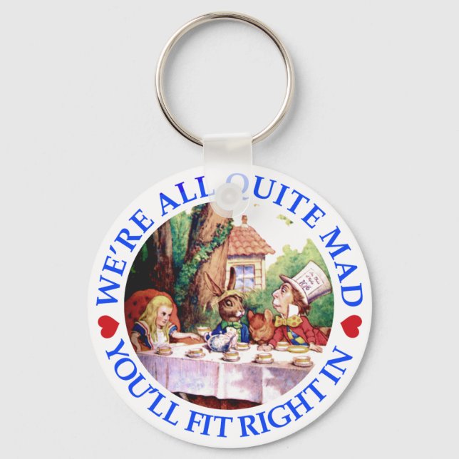 WE'RE ALL QUITE MAD,  YOU'LL FIT RIGHT IN KEY RING (Front)