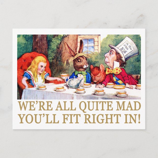 WE'RE ALL QUITE MAD, YOU'LL FIT RIGHT IN! POSTCARD (Front)
