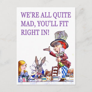 We're All Quite Mad, You'll Fit Right In! Postcard