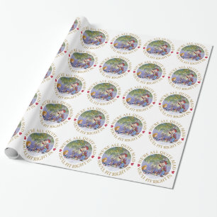 We're All Quite Mad. You'll Fit Right In! Wrapping Paper