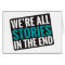 We're All Stories In The End