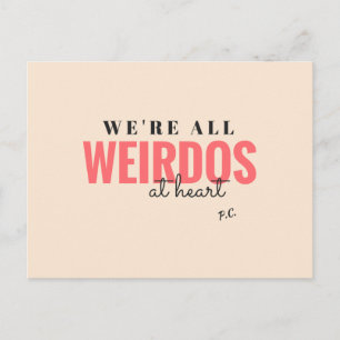 We're All Weirdos At Heart Postcard